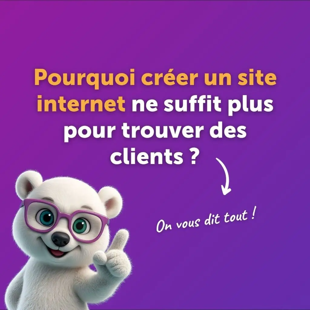 pourquoi creer un site internet ne suffit plus pour trouver des clients